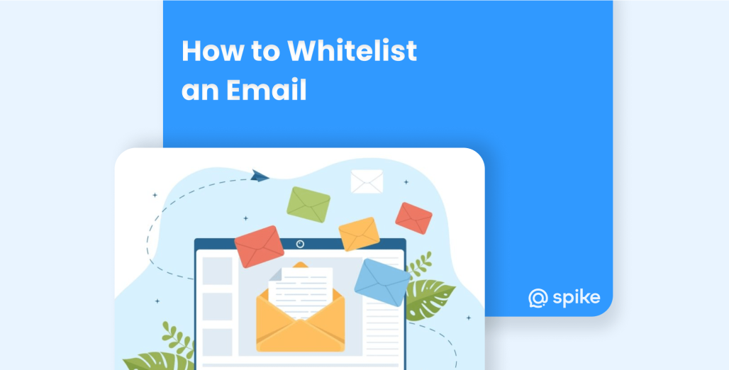 How To Whitelist An Email In Gmail, Outlook, And Spike